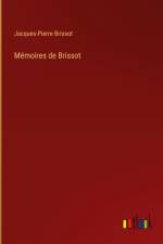 Mémoires de Brissot af Jacques-Pierre Brissot