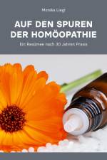 Auf den Spuren der Homöopathie af Monika Liegl