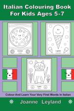 Italian Colouring Book For Kids Ages 5-7 af Joanne Leyland