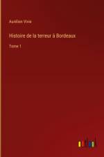 Histoire de la terreur à Bordeaux af Aurélien Vivie