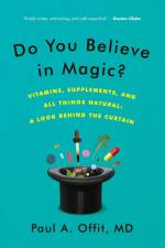 Do You Believe in Magic? af Paul A Offit