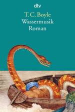 Wassermusik af T. Coraghessan Boyle