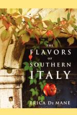 The Flavors of Southern Italy af Erica de Mane