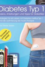 Diabetes Typ 1 - Basics, Anleitungen und Tipps für Diabetiker af Tobias Sessler