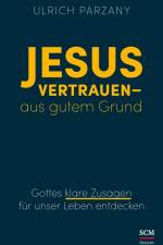Jesus vertrauen - aus gutem Grund af Ulrich Parzany