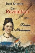 Die Revolution von Fräulein Mindermann af Truxi Knierim