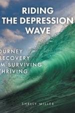 Riding the Depression Wave af Shelly Miller
