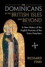 The Dominicans in the British Isles and Beyond af Richard Finn