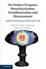 On Nuclear Weapons: Denuclearization, Demilitarization and Disarmament af Stefan Andersson