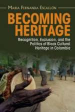 Becoming Heritage af Maria Fernanda Escallón