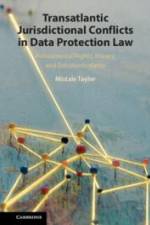 Transatlantic Jurisdictional Conflicts in Data Protection Law af Mistale Taylor