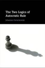 The Two Logics of Autocratic Rule af Johannes Gerschewski