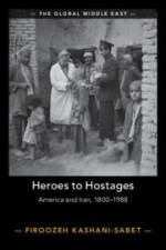 Heroes to Hostages af Firoozeh (University of Pennsylvania) Kashani-Sabet