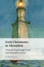 Early Christianity in Alexandria af M. David (Boston College Litwa