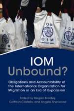 Iom Unbound? af Megan Bradley