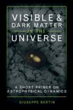 Visible and Dark Matter in the Universe af Giuseppe Bertin