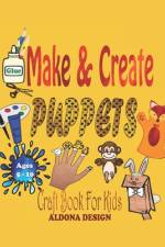 Make & Create Puppets af Aldona Design