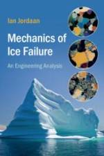 Mechanics of Ice Failure af Ian Jordaan