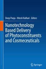 Nanotechnology Based Delivery of Phytoconstituents and Cosmeceuticals af Hitesh Kulhari