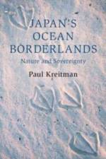 Japan's Ocean Borderlands af Paul Kreitman