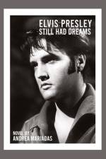 Elvis Presley still had dreams af Andrea Mariadas