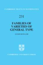 Families of Varieties of General Type af Janos Kollar