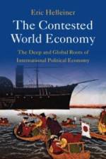 The Contested World Economy af Eric Helleiner