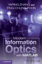 Modern Information Optics with MATLAB af Yaping Zhang