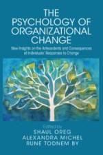 The Psychology of Organizational Change af Shaul Oreg