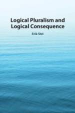 Logical Pluralism and Logical Consequence af Erik Stei