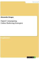 Digital Campaigning. Online-Marketing-Strategien af Alexandra Dragos