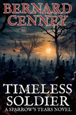 Timeless Soldier af Bernard Cenney