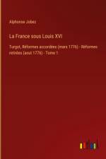 La France sous Louis XVI af Alphonse Jobez
