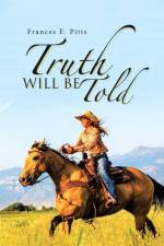 Truth Will Be Told af Frances E. Pitts