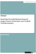 Borderline-Persönlichkeitsstörung bei jungen Frauen. Horizontale und vertikale Verhaltensanalyse af Anonymous