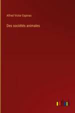 Des sociétés animales af Alfred Victor Espinas