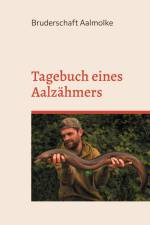 Tagebuch eines Aalzähmers af Bruderschaft Aalmolke