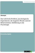 Das Leib-Seele-Problem, psychologische Experimente, die kognitive Wende und der Behaviorismus. Einführung in die Psychologie af Anonymous