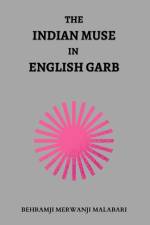 The Indian Muse in English Garb af Behramji Merwanji Malabari