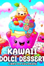 Kawaii Dolci Dessert Libro da Colorare af Lucy Riley