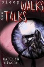 Sleep Walks and Talks af Madisyn Staggs