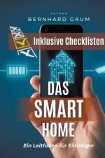 Das Smart Home - Ein Leitfaden für Einsteiger af Bernhard Gaum
