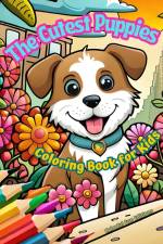 The Cutest Puppies - Coloring Book for Kids - Creative Scenes of Adorable and Playful Dogs - Perfect Gift for Children af Colorful Fun Editions