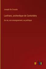 Lanfranc, archevêque de Cantorbéry af Joseph De Crozals