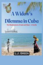 A Widow's Dilemma in Cuba af Lj Green