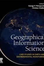 Geographical Information Science af George P Petropoulos