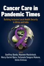 Cancer Care in Pandemic Times: Building Inclusive Local Health Security in Africa and India
