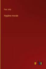 Hygiène morale af Paul Jolly