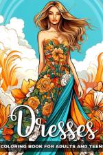 Dresses Coloring Book for Adults and Teens af Regina Peay
