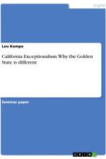 California Exceptionalism. Why the Golden State is different af Leo Kempe